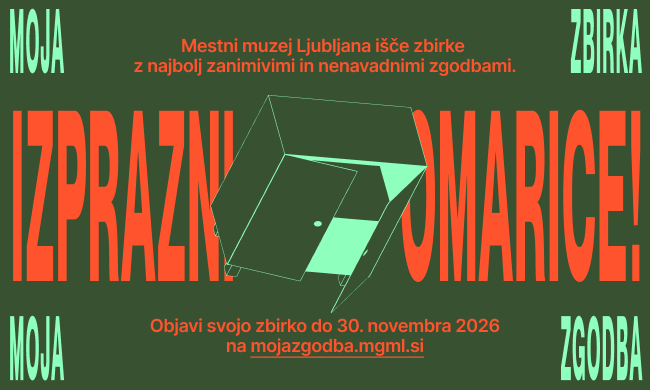 Plakat za akcijo Mestnega muzeja Ljubljana z naslovom 'Moja zbirka, moja zgodba: Izprazni omarice!', ki spodbuja oddajo prijav zbirk do 30. novembra 2026 na mojazgodba.mgml.si.