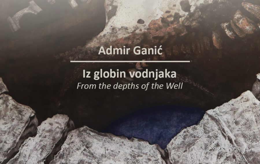 Admir Ganic Iz globin vodnjaka Desni atrij