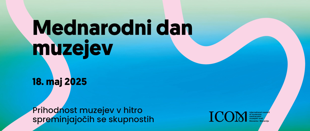 Banner Mednarodni dan muzejev. Vir: MGML